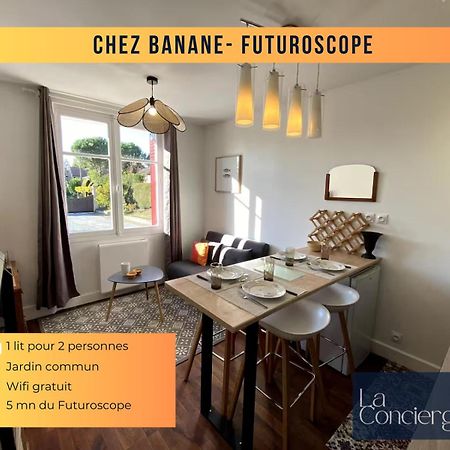 Chez Banane - Futuroscope - Laconciergerie Jaunay-Clan Екстериор снимка